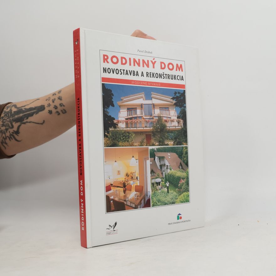 Pavel Drábek Rodinný dom. Novostavba a rekonštrukcia