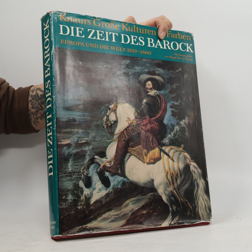 H. R. Trevor Roper Die Zeit des Barock. Europa und die Welt 1559-1660
