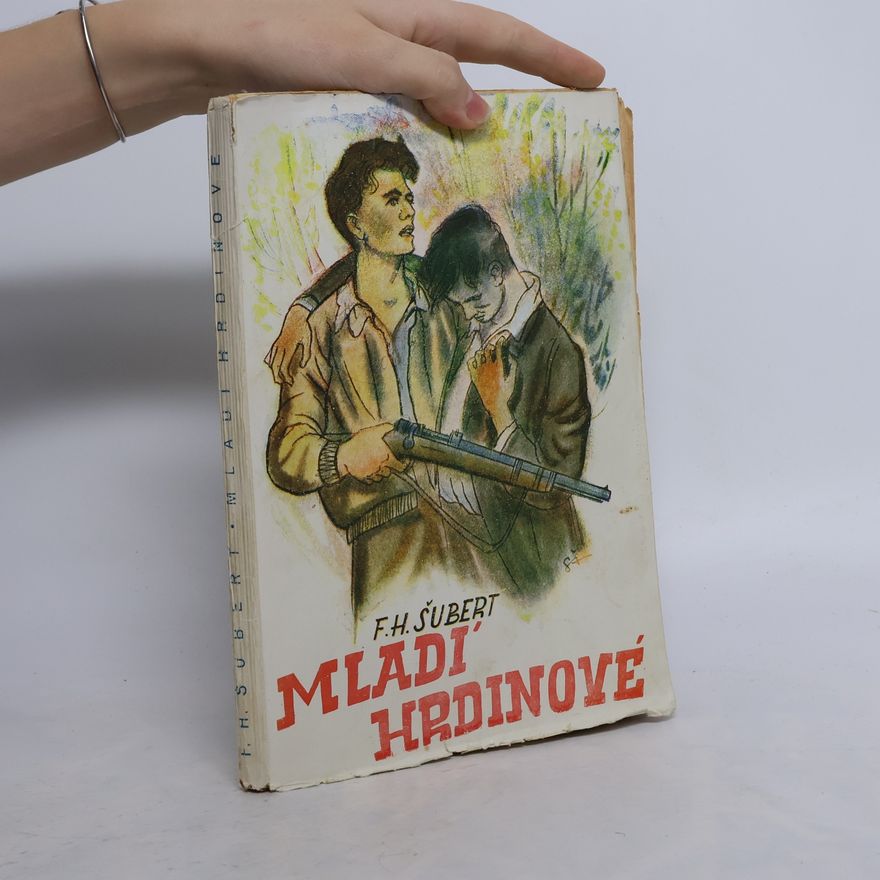 František H. Šubert Mladí hrdinové