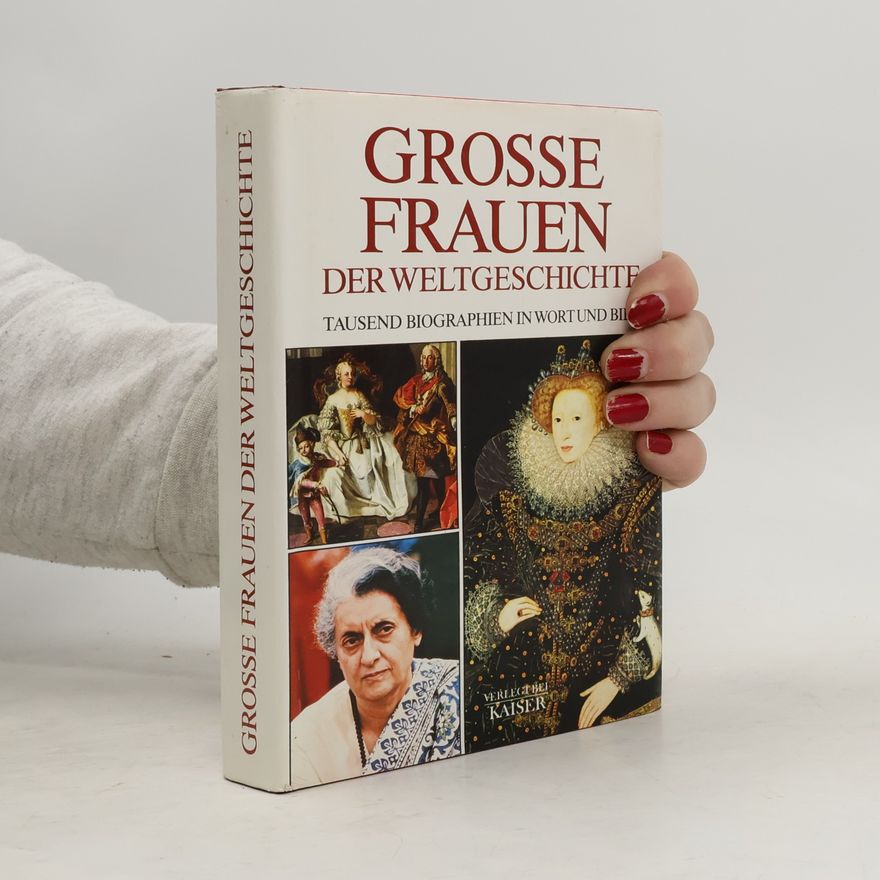 Kolektiv autorů Grosse Frauen der Weltgeschichte
