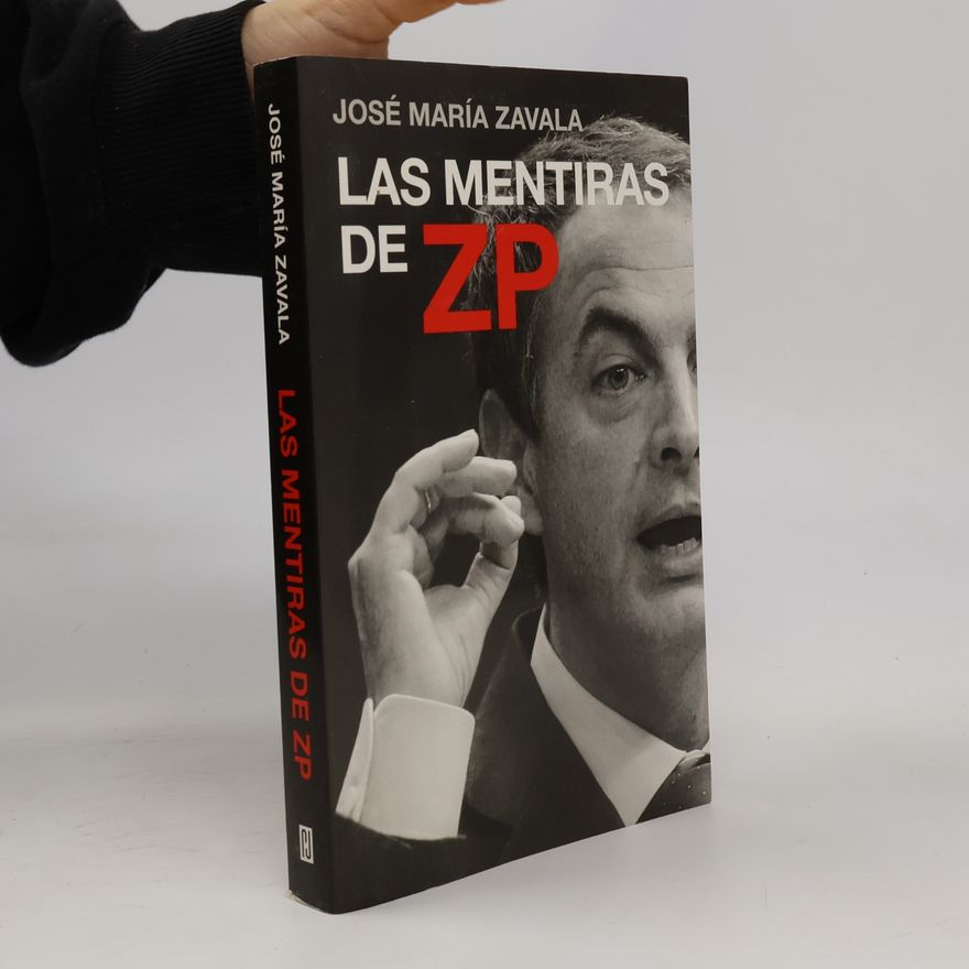 José María Zavala Las mentiras de ZP