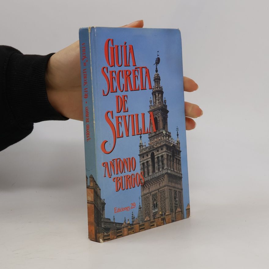 Antonio Burgos Guía secreta de Sevilla
