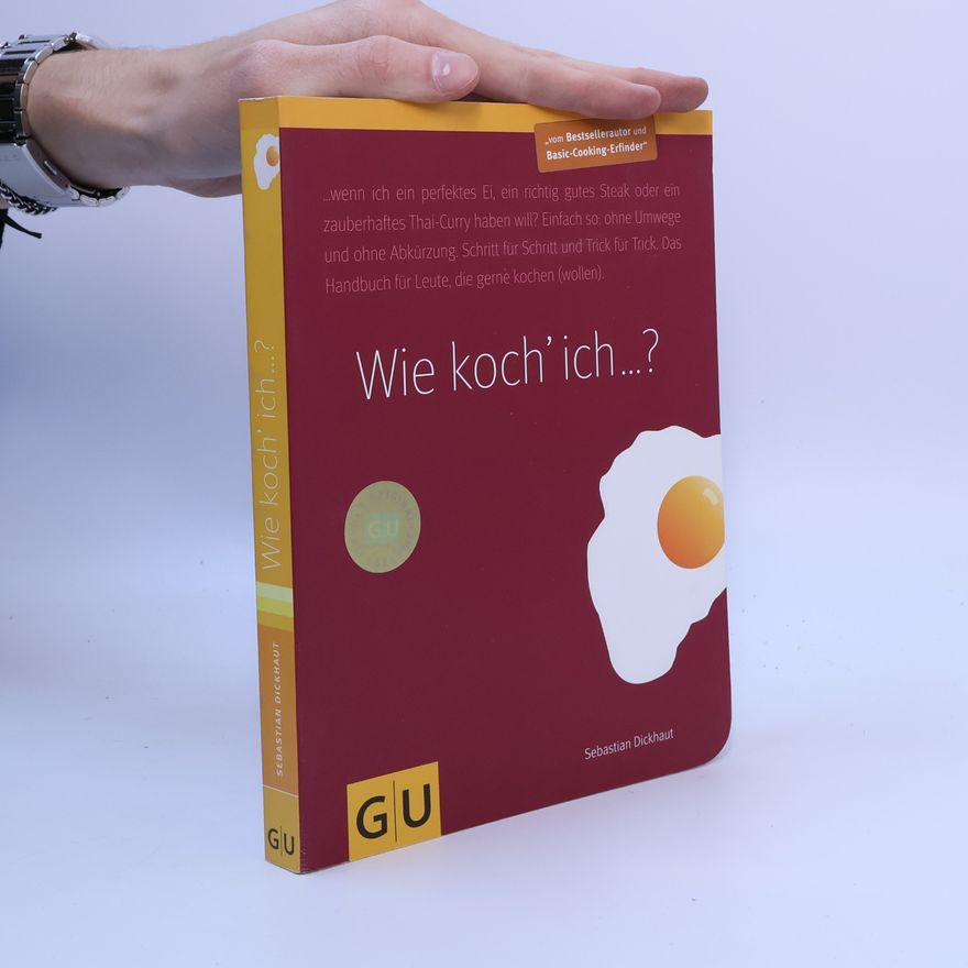 Sebastian Dickhaut Wie koch' ich ... ?