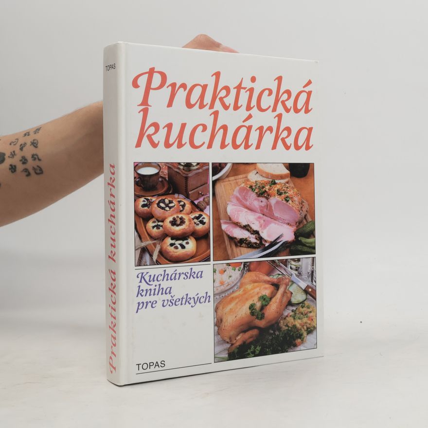 Mária Szemešová (Ing.) Praktická kuchárka