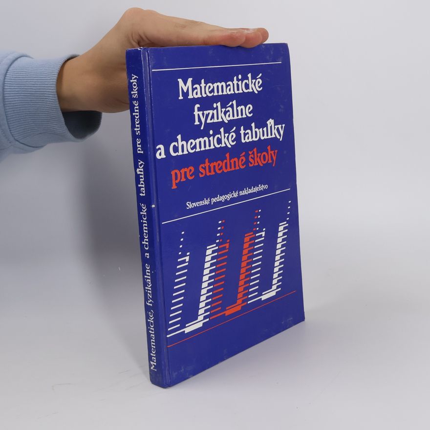Jiří Mikulčák Matematické, fyzikálne a chemické tabuĺky pre stredné školy