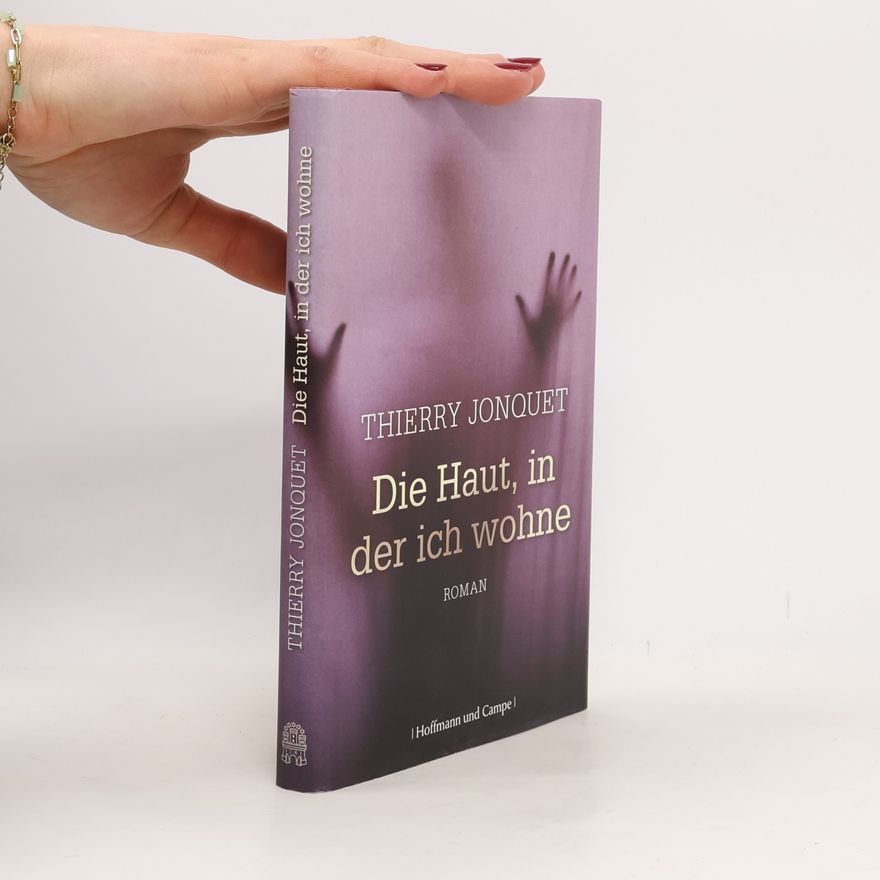 Thierry Jonquet Die Haut, in der ich wohne