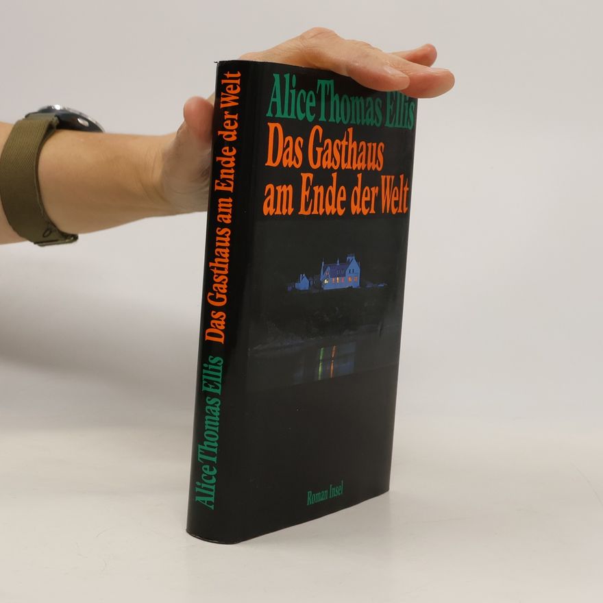 Alice Thomas Ellis Das Gasthaus am Ende der Welt
