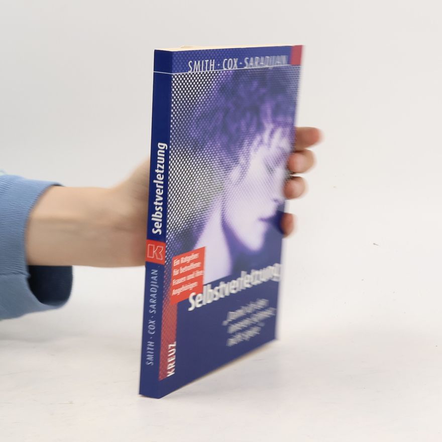 Dee Cox Selbstverletzung. Damit ich den inneren Schmerz nicht spüre. Ein Ratgeber für betroffene Frauen und ihre Angehörigen