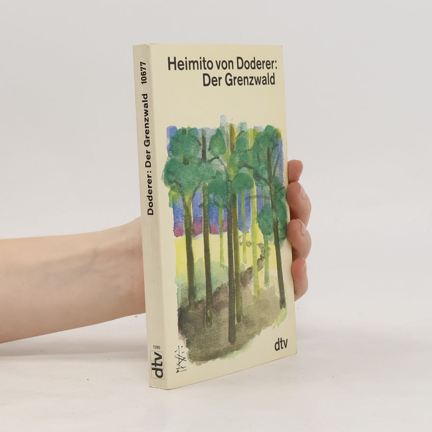 Heimito von Doderer Der Grenzwald. Fragment.