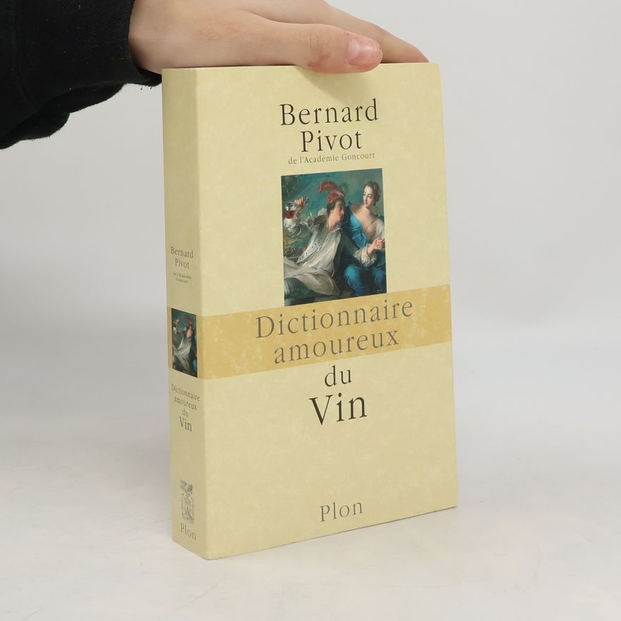 Bernard Pivot Dictionnaire amoureux du vin