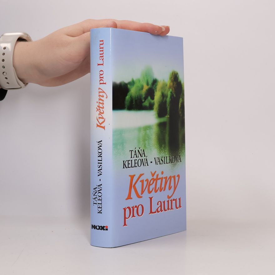Táňa Keleová-Vasilková Květiny pro Lauru