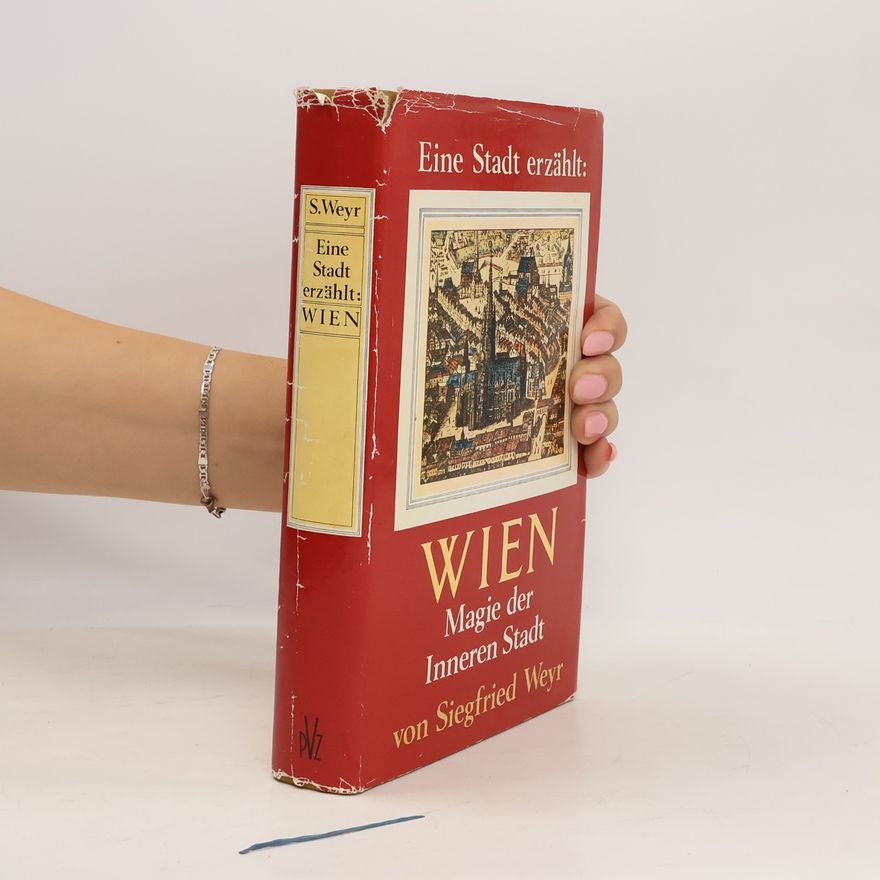 Siegfried Weyr Wien. Magie der Inneren Stadt