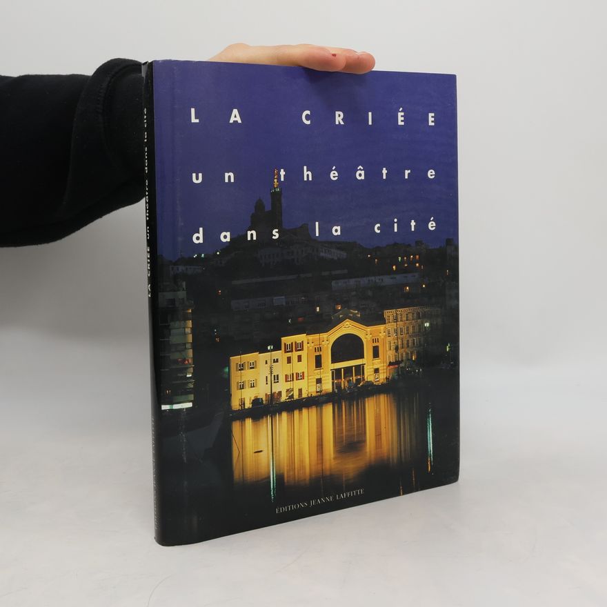 Yves Gallois La Criée, un théâtre dans la cité