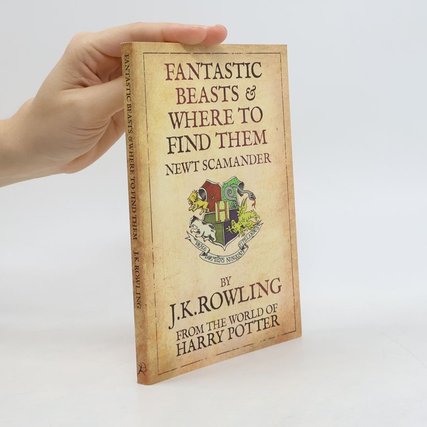 J. K. Rowling Fantastic beasts & where to find them : newt scamander