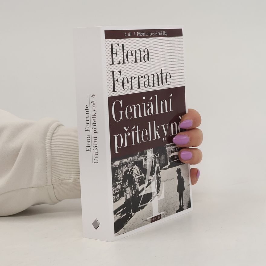 Elena Ferrante Příběh ztracené holčičky. Geniální přítelkyně. 4. díl