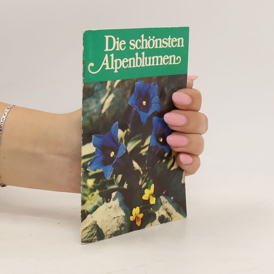 Autorenkollektiv Die schönsten Alpenblumen