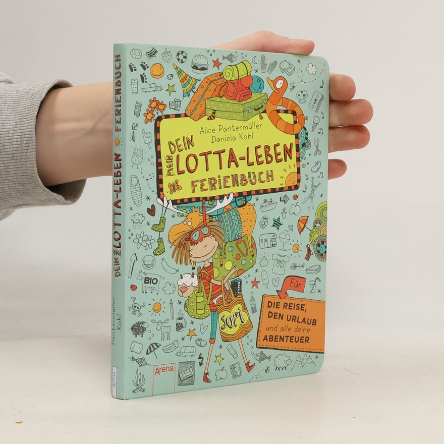 Alice Pantemüller Dein Lotta-Leben. Ferienbuch
