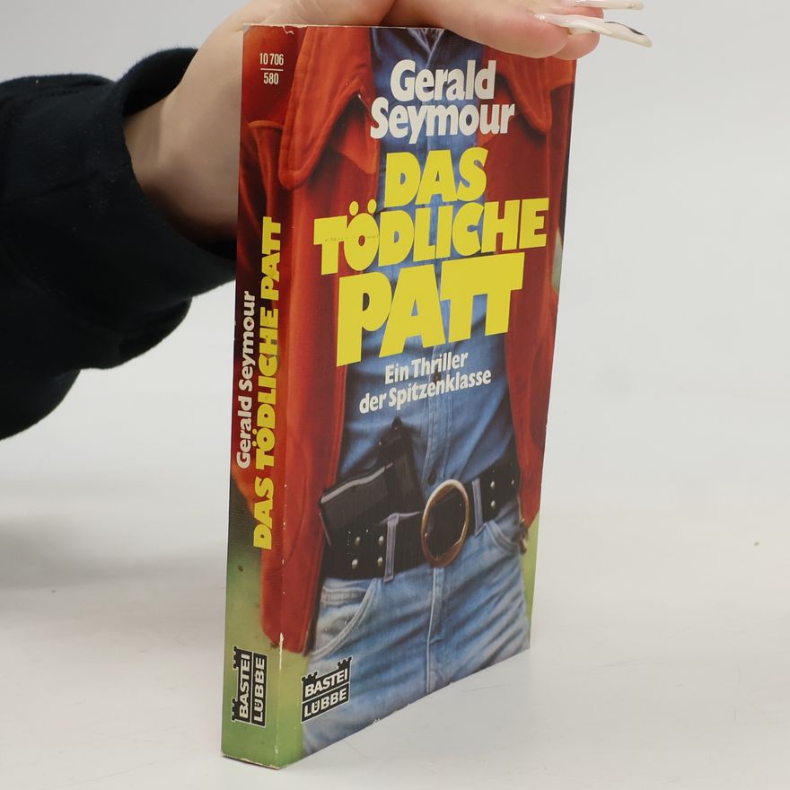 Gerald Seymour Das tödliche Patt. Thriller
