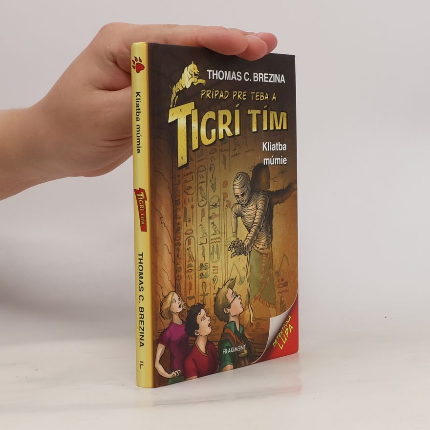 Thomas Brezina Tigrí tím: Kliatba múmie