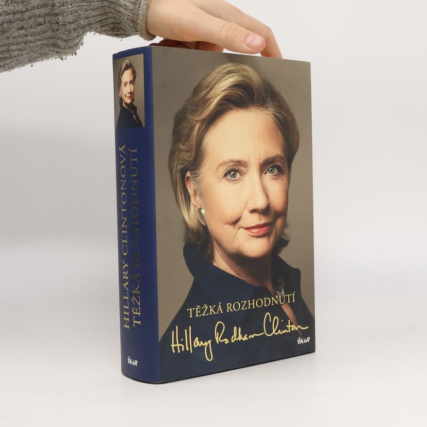 Hillary Clinton Těžká rozhodnutí