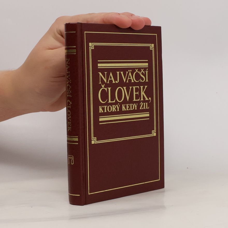 Kolektiv autorů Najväčší človek, ktorý kedy žil