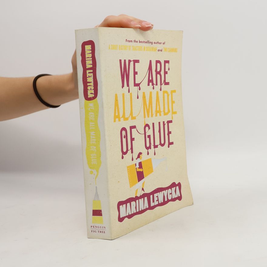 Marina Lewycká We Are All Made of Glue