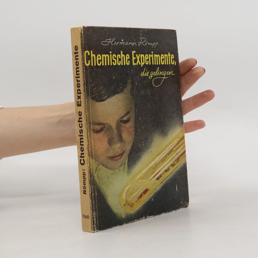 Hermann Römpp Chemische Experimente, die gelingen