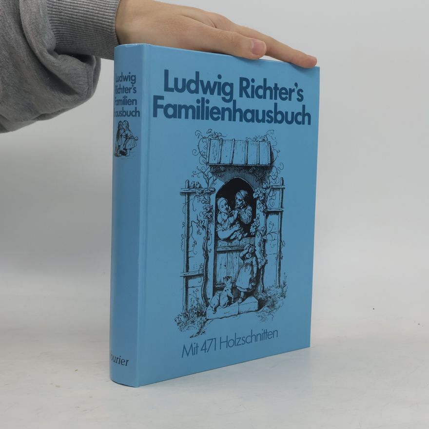 Ludwig Richter Ludwig Richter's Familienhausbuch