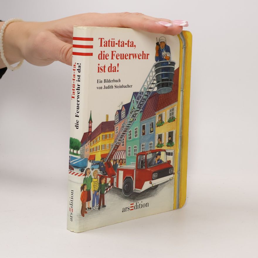 Judith Steinbacher Tatü-ta-ta die Feuerwehr ist da!