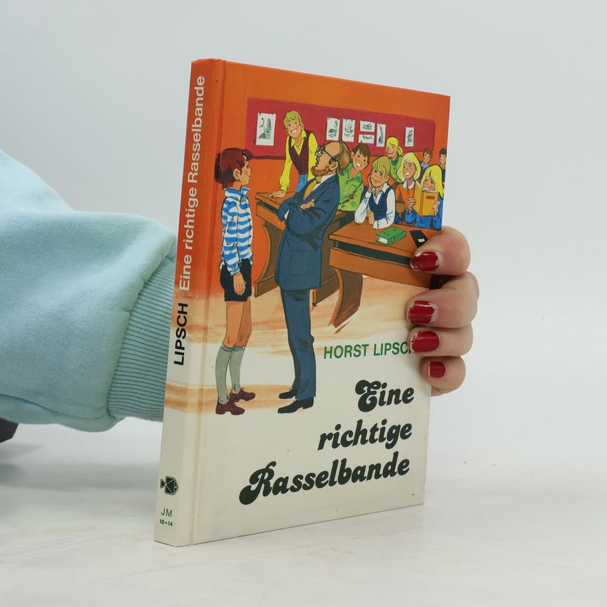 Horst Lipsch Eine richtige Rasselbande