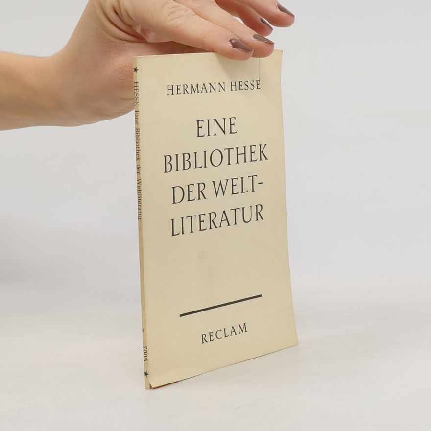 Hermann Hesse Eine Bibliothek der Weltliteratur