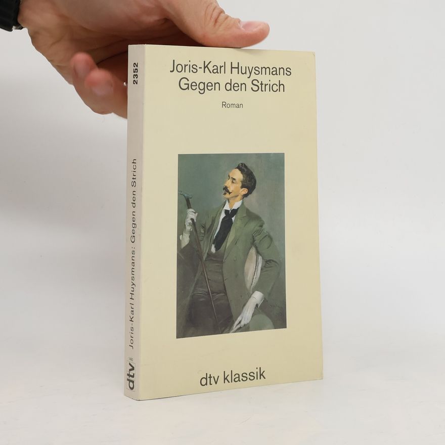 Joris-Karl Huysmans Gegen den Strich