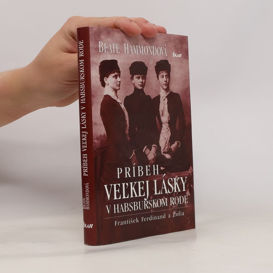 Beate Hammond Príbeh veľkej lásky v Habsburgskom rode