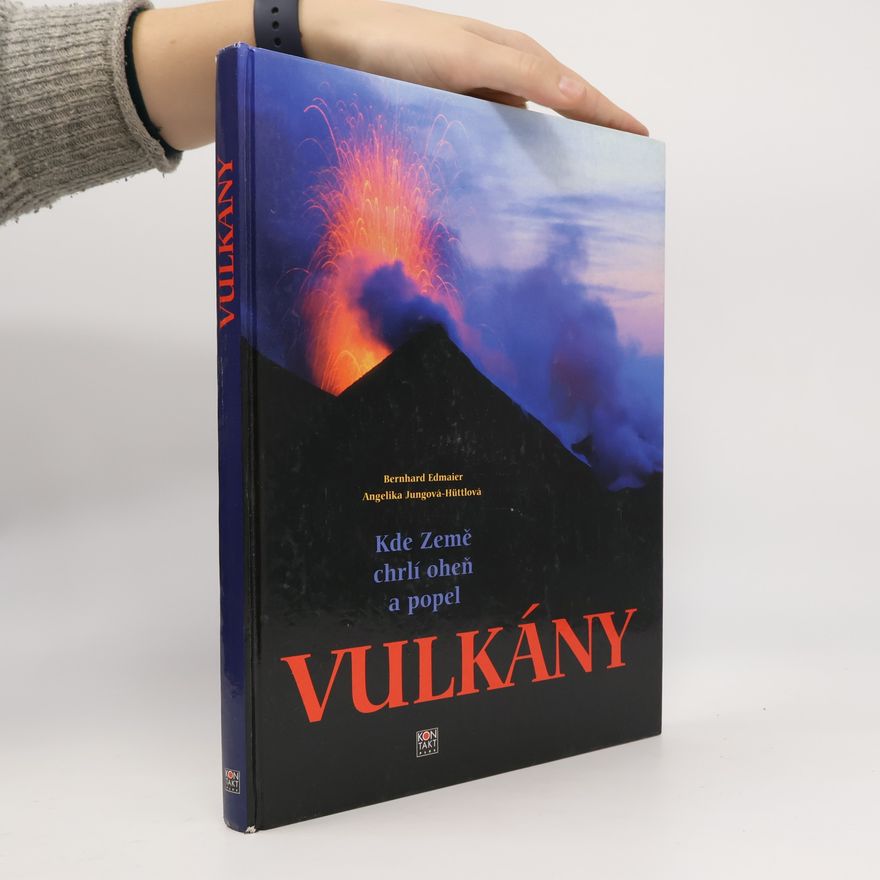 Angelika Jung-Hüttl Vulkány : kde Země chrlí oheň a popel