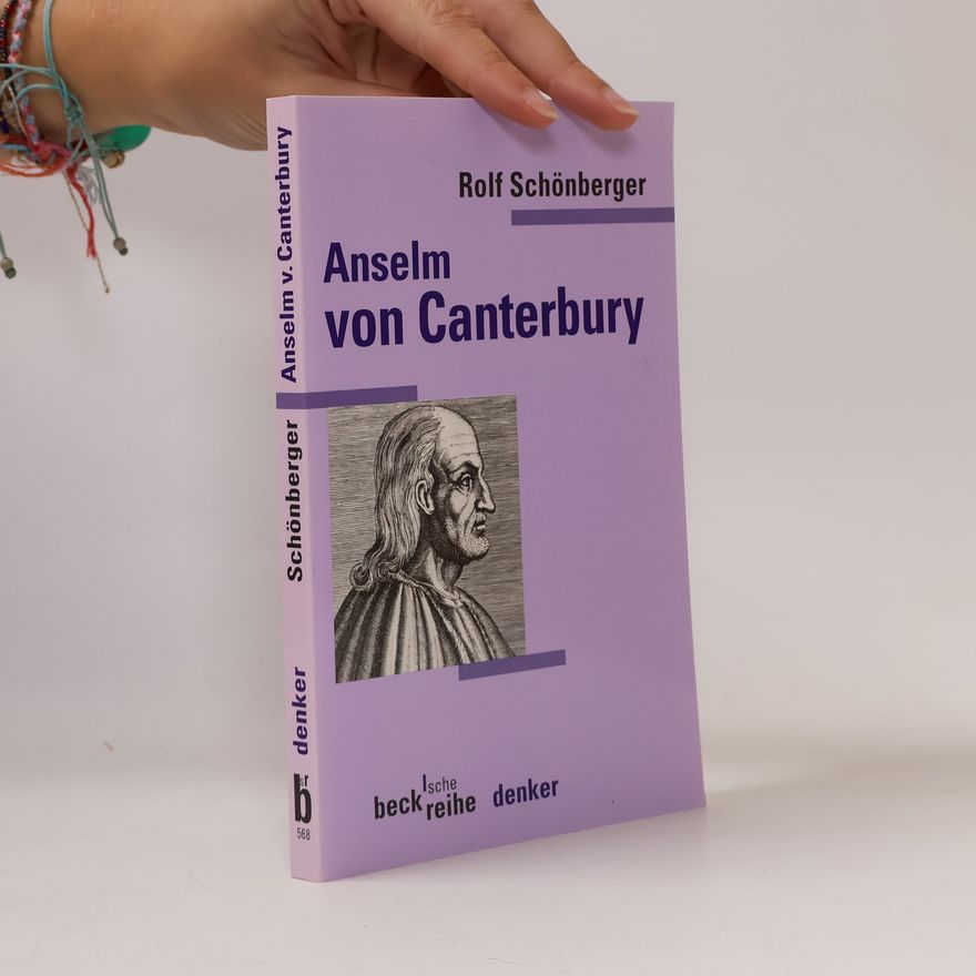 Rolf Schönberger Beck'sche Reihe Denker: Anselm von Canterbury