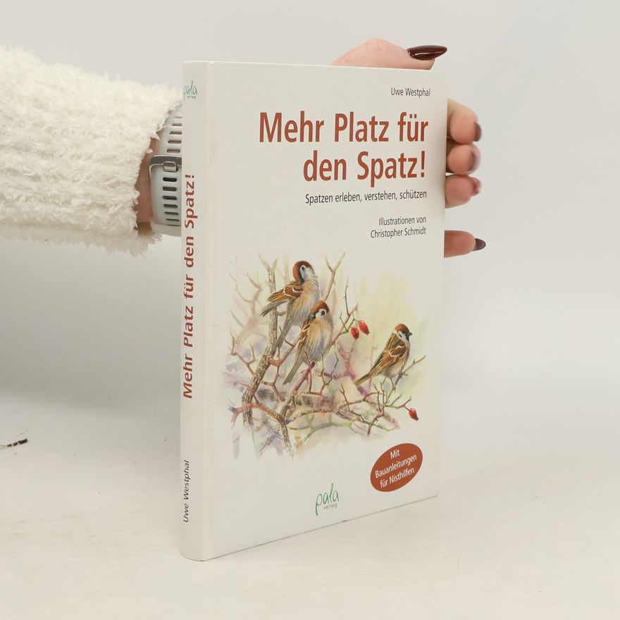 Uwe Westphal Mehr Platz für den Spatz