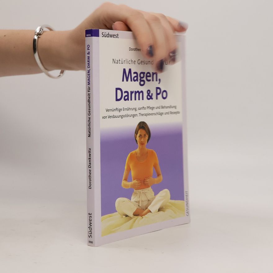 Dorothee Dankwitz Natürliche Gesundheit für Magen, Darm & Po
