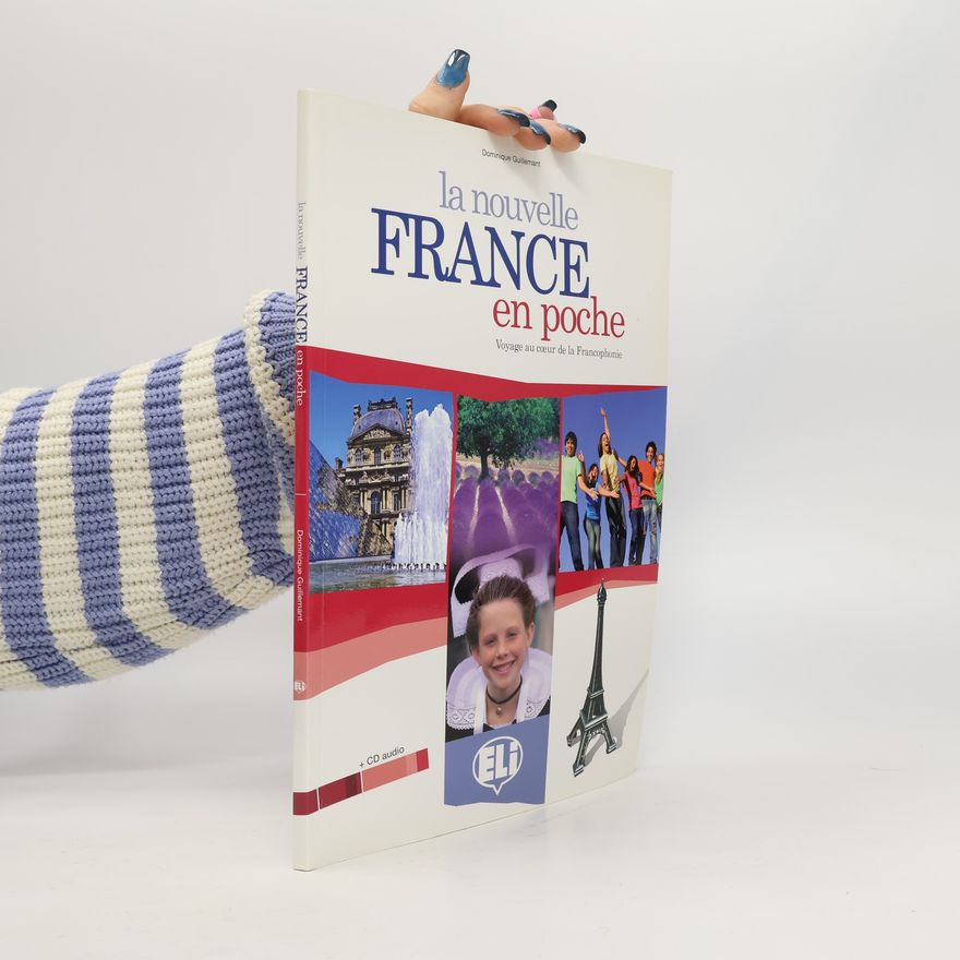 Dominique Guillemant La nouvelle France en poche. Voyage au coeur de la Francophonie