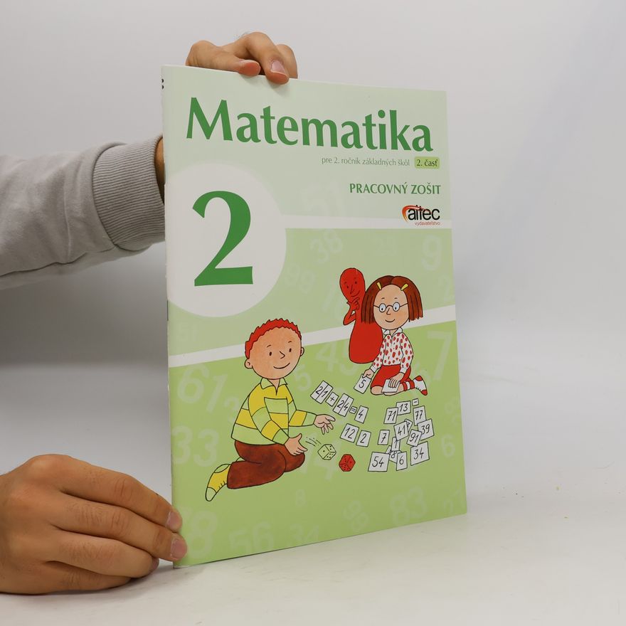 Svetlana Bednářová Matematika pre 2. ročník základnej školy, 2. časť pracovného zošita