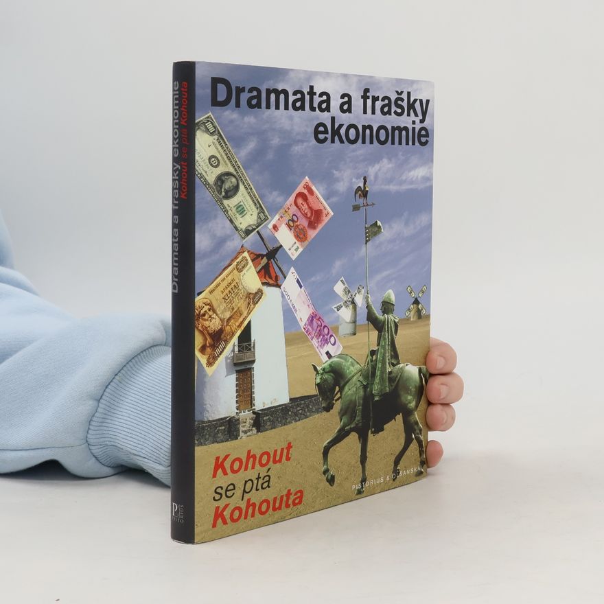 Pavel Kohout Dramata a frašky ekonomie. Kohout se ptá Kohouta