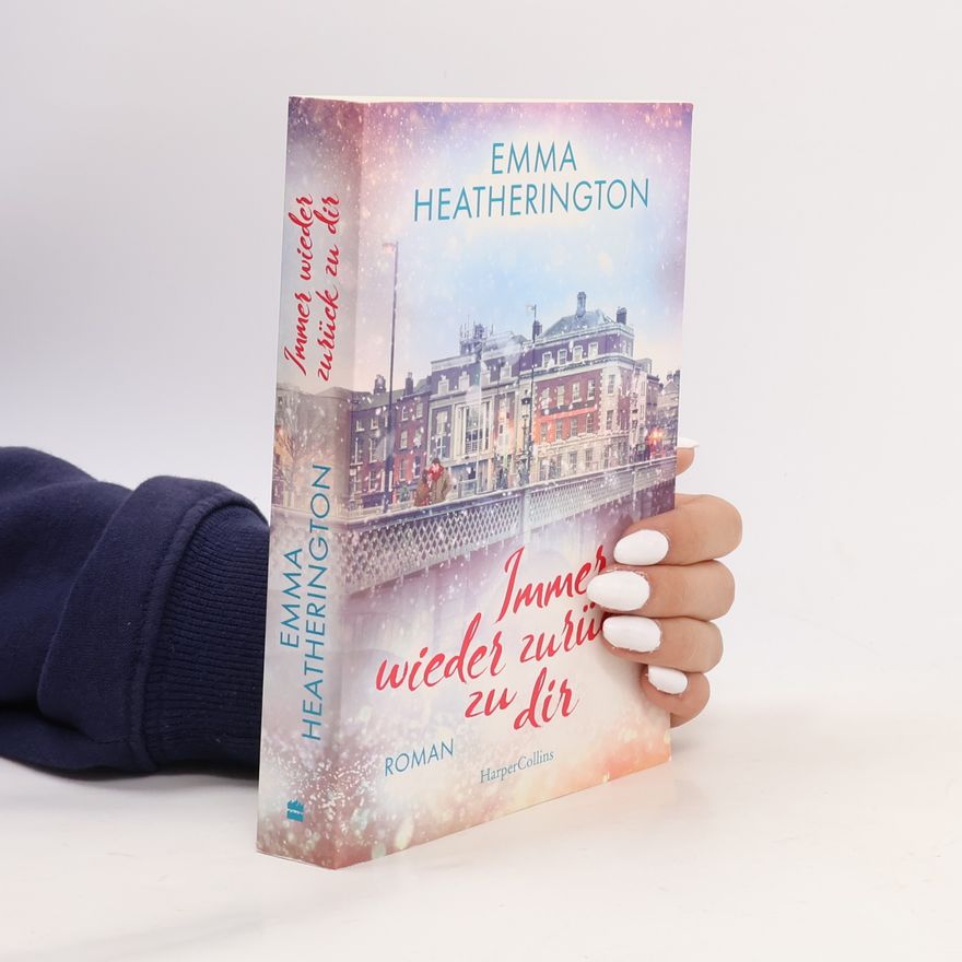Emma Heatherington Immer wieder zurück zu dir