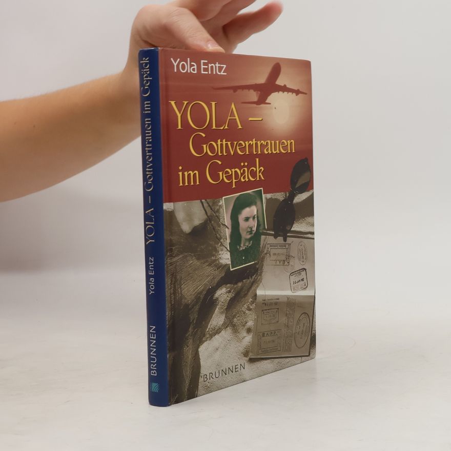 Yola Entz Yola - Gottvertrauen im Gepäck