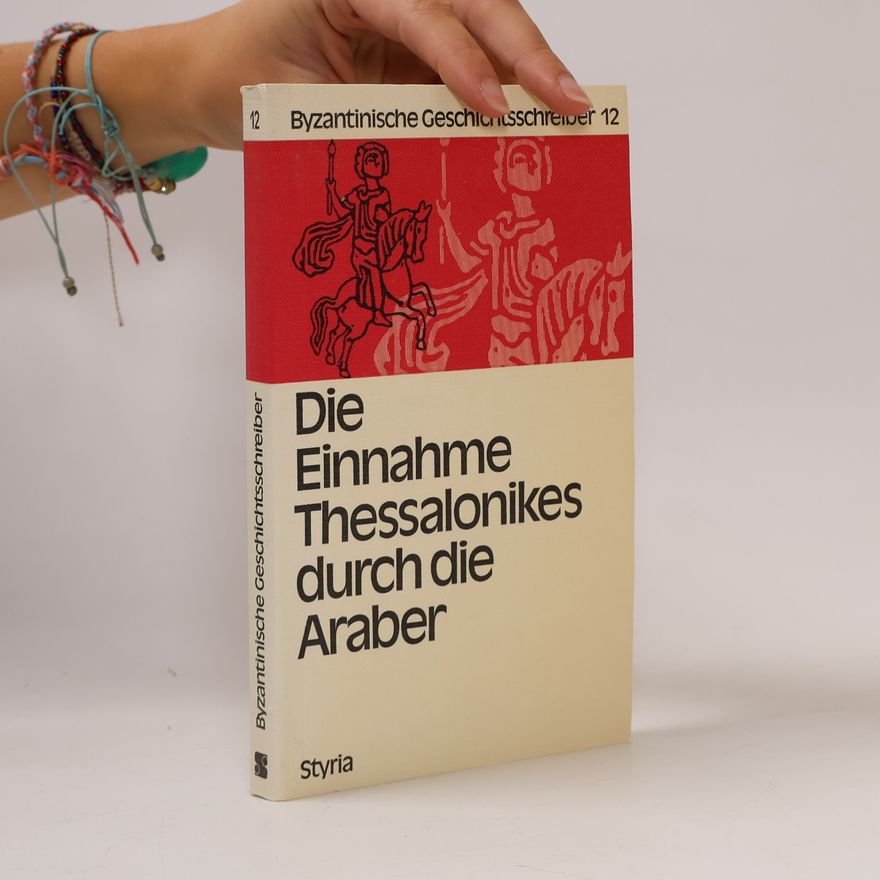 Johannes Die Einnahme Thessalonikes durch die Araber im Jahre 904 [neunhundertvier]