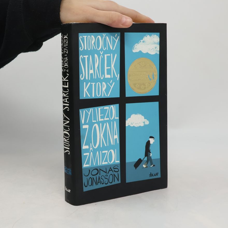 Jonas Jonasson Storočný starček, ktorý vyliezol z okna a zmizol