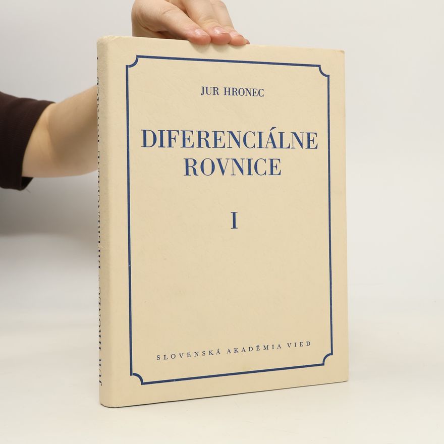 Juraj Hronec Diferenciálne rovnice 1. Obyčajné diferenciálne rovnice