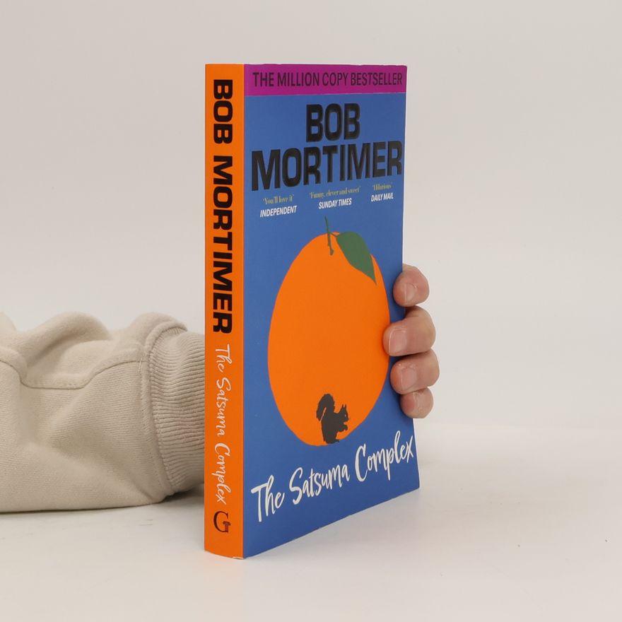 Bob Mortimer The Satsuma Complex