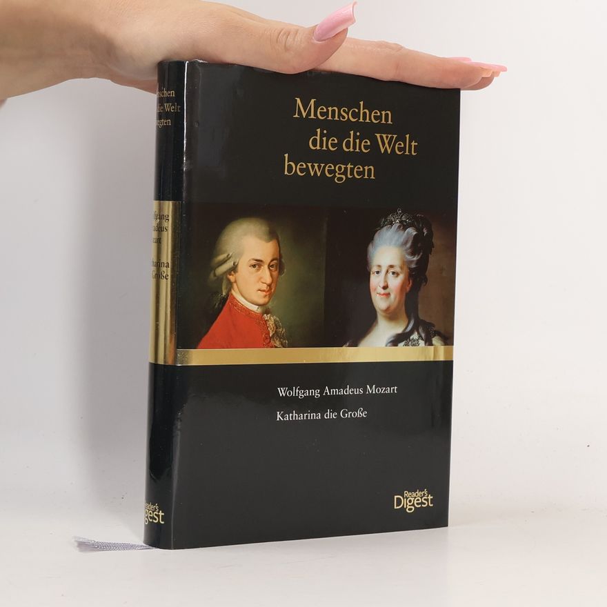Brigitte Hamann Menschen die die Welt bewegten. Wolfgang Amadeus Mozart. Katharina die Große