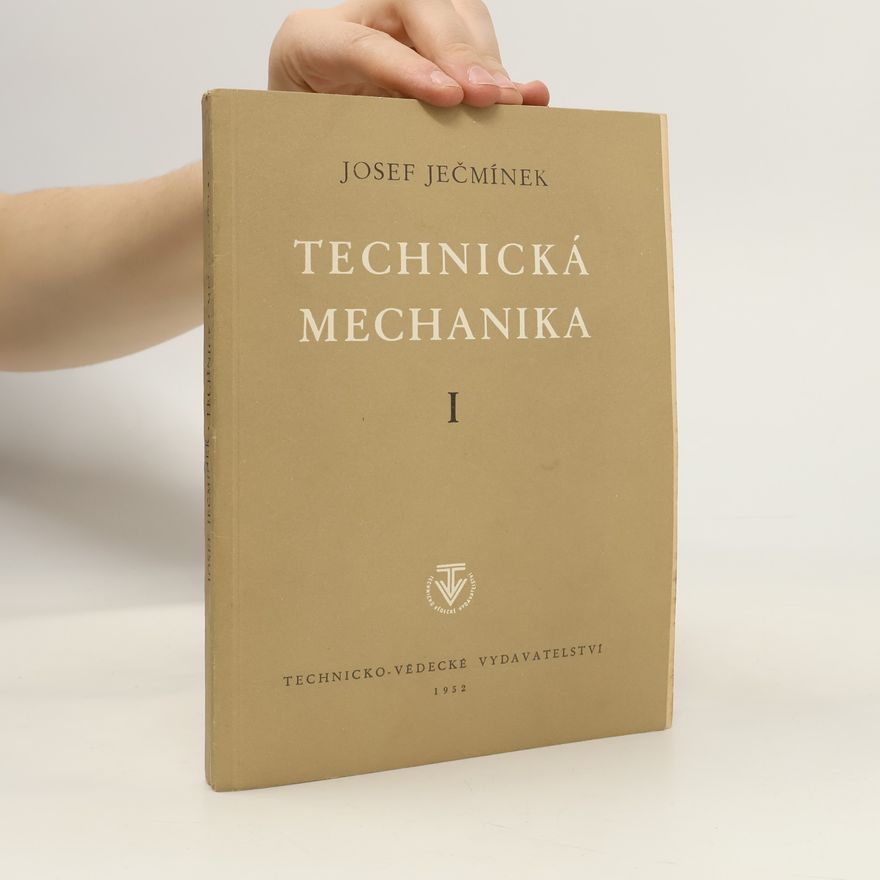 Josef Ječmínek Technická mechanika I.