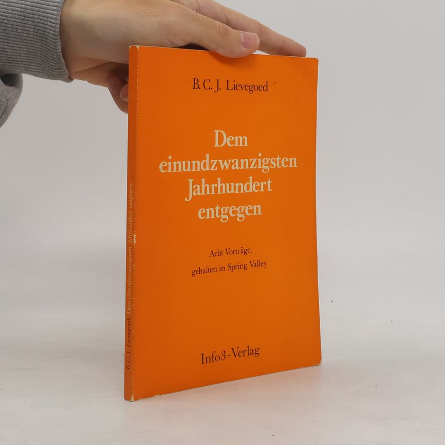 Bernard Lievegoed Dem einundzwanzigsten Jahrhundert entgegen
