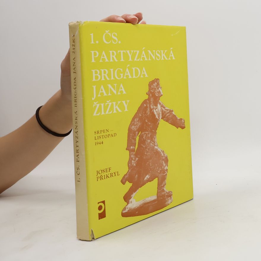 Josef Přikryl 1. čs. partyzánská brigáda Jana Žižky. Srpen-listopad 1944